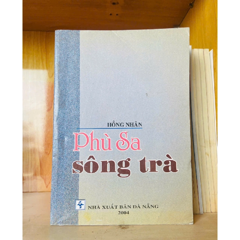 Phù sa sông Trà / Hồng Nhân - - VĂN HỌC - VAVO3012 750084