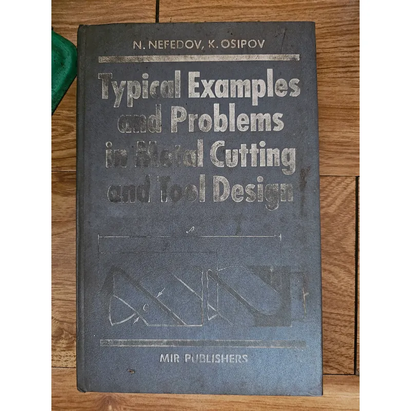 Typical Examples and Problem in Metal Cutting and Tool Design (bìa cứng)
 701566