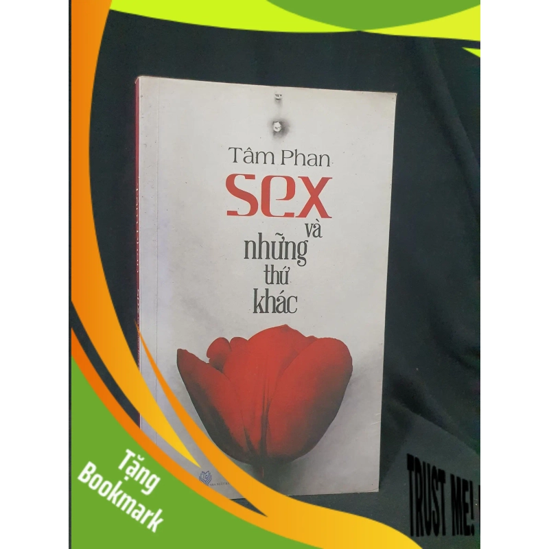 (TẶNG BOOKMARK) Sex và nhứng thứ khác mới 60% 2013 -RBK205 TÂM PHAN SÁCH VĂN HỌC 951657