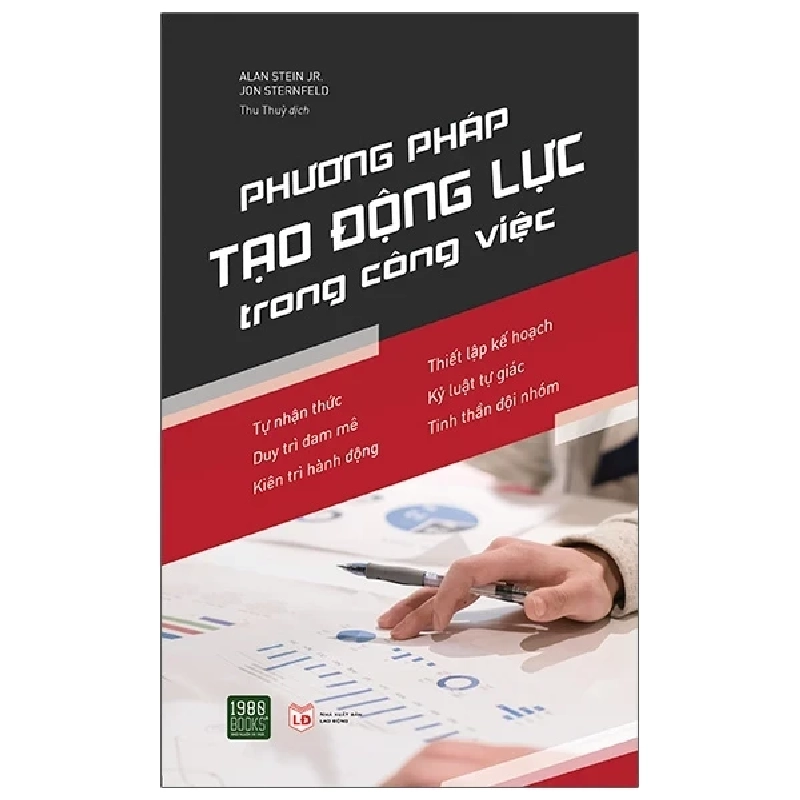 Phương Pháp Tạo Động Lực Trong Công Việc - Alan Stein JR Jon Sternfeld 403985