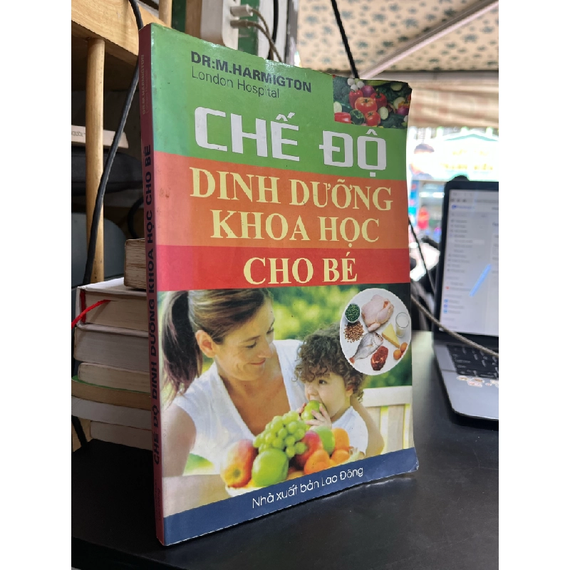 Chế độ dinh dưỡng khoa học cho bé - Dr. M. Harmigton 472034