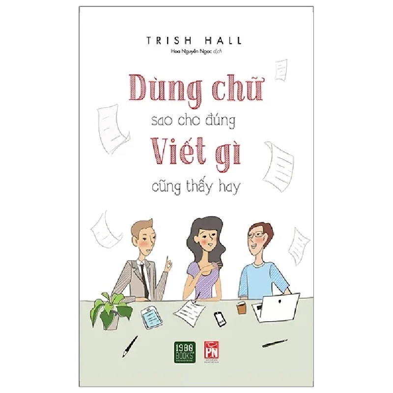 Dùng Chữ Sao Cho Đúng Viết Gì Cũng Thấy Hay - Trish Hall 202483