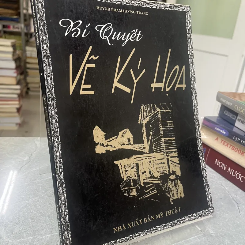 BÍ QUYẾT VẼ KÝ HOẠ - HUỲNH PHẠM HƯƠNG TRANG 787495