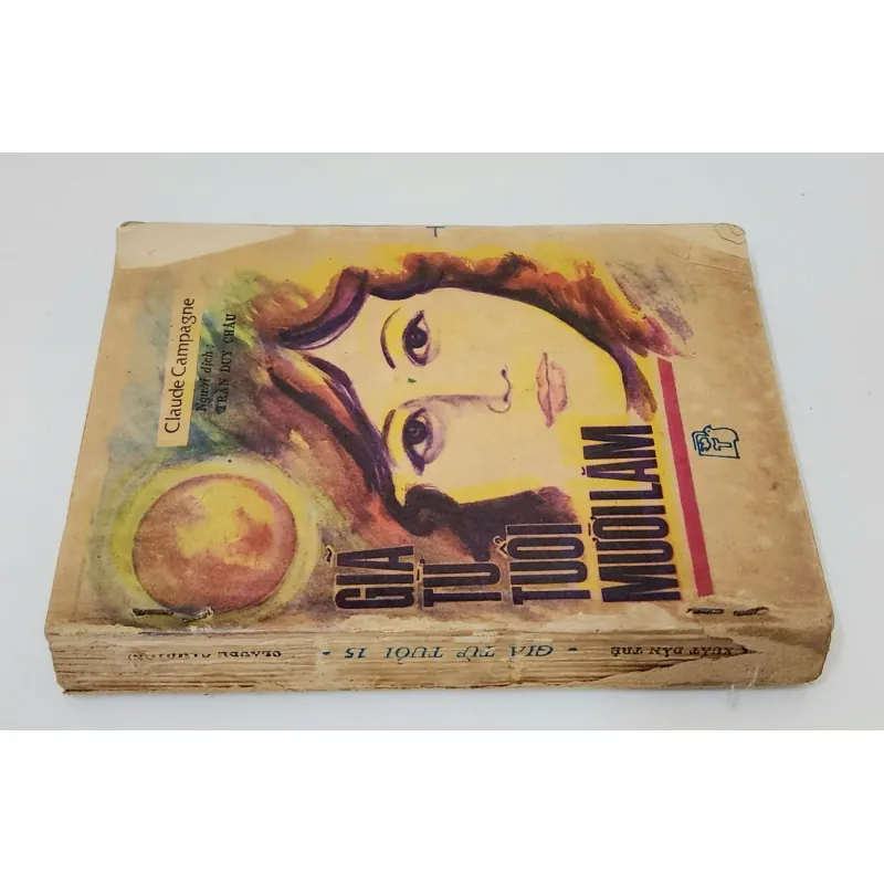 Tiểu thuyết Pháp của nhà văn Claude Campagne: GIÃ TỪ TUỔI MƯỜI LĂM 791301