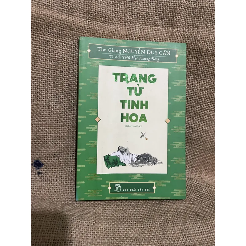 Trang Tử tinh hoa - Thu Giang NGUYỄN DUY CẦN Tủ sách Triết Học Phương Đông 748327