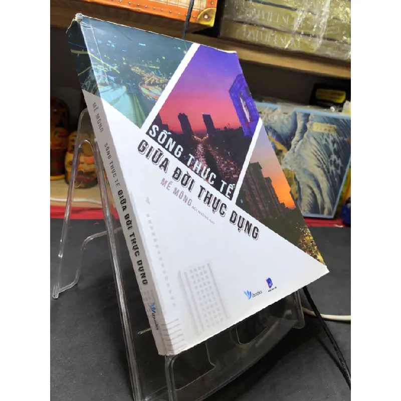 [Sách Cũ SCGR] Sống thực tế giữa đời thực dụng 2019 mới 85% ố bẩn nhẹ bụng sách tróc góc bìa Mễ Mông HPB2806 KỸ NĂNG 678201