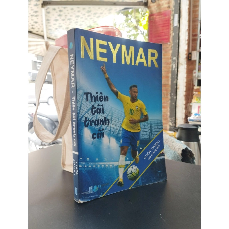 Neymar: Thiên tài tranh cãi - Luca Caioli 355871