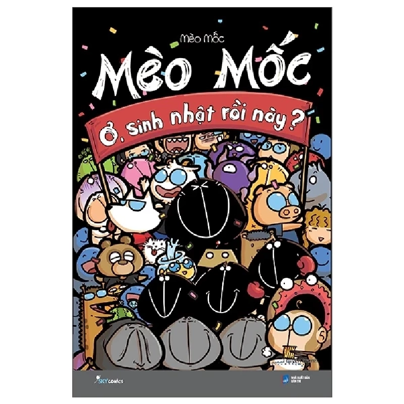 Mèo Mốc - Ơ, Sinh Nhật Rồi Này? - Mèo Mốc 247112