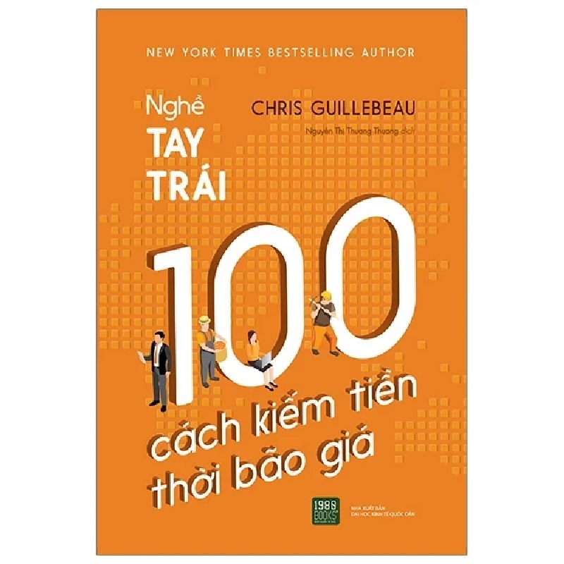 Nghề Tay Trái: 100 Cách Kiếm Tiền Thời Bão Giá - Chris Guillebeau 323699