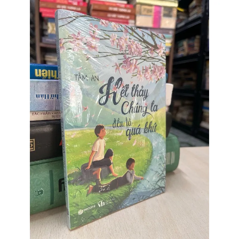 Hết thảy chúng ta đều là quá khứ - Tâm An 609506