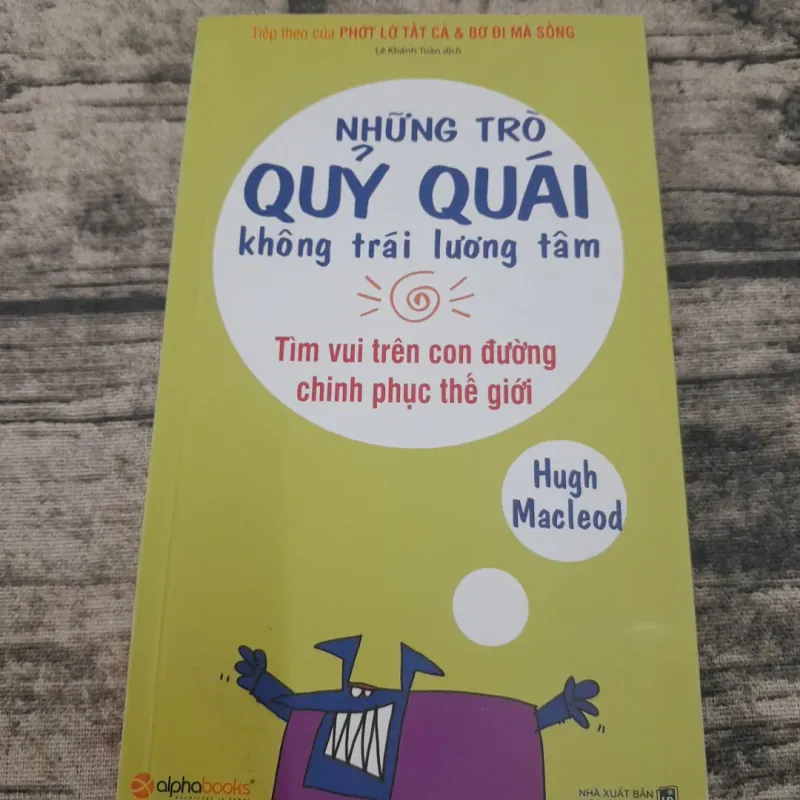 Những trò quỷ quái không trái lương tâm. T giả Hugh Macleod 747006