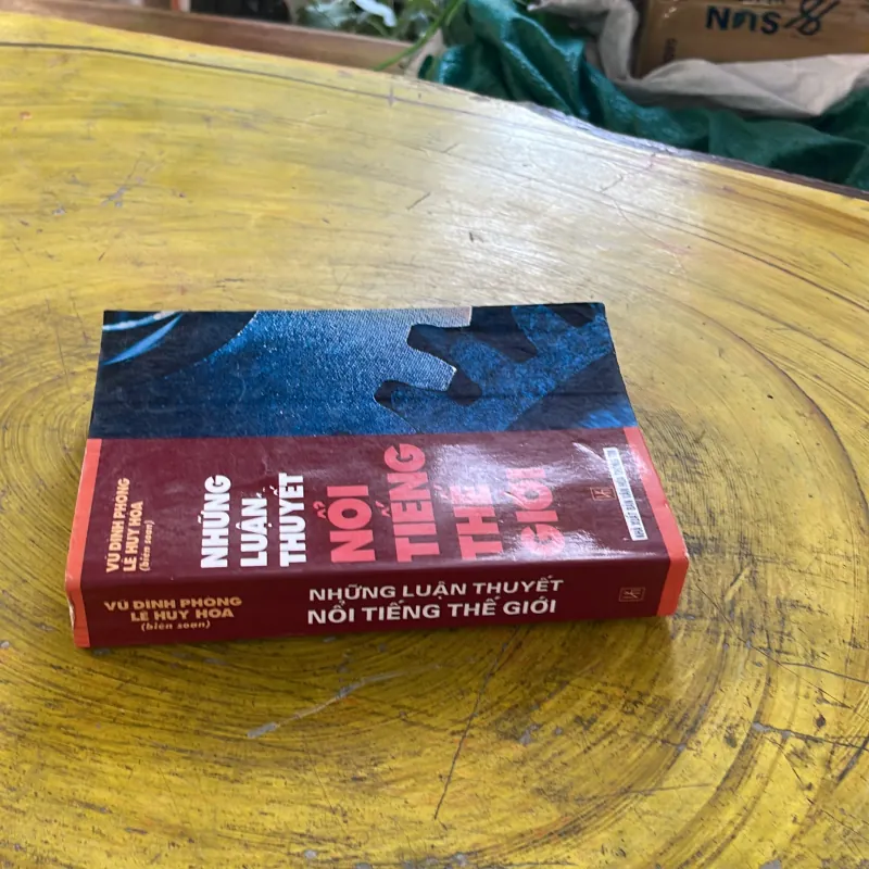 NHỮNG LUẬN THUYẾT NỔI TIẾNG THẾ GIỚI - VŨ ĐÌNH PHÒNG & LÊ HUY HOÀ biên soạn 1002554