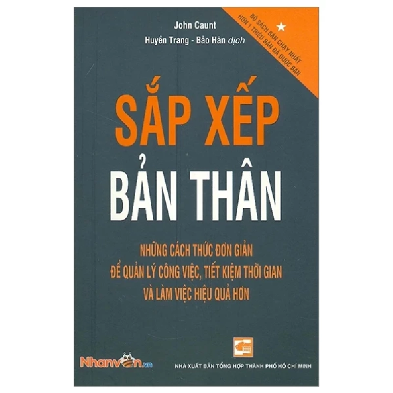 Sắp Xếp Bản Thân Những Cách Thức Đơn Giản Để Quản Lý Công Việc, Tiết Kiệm Thời Gian Và Làm Việc Hiệu Quả Hơn - John Caunt 403288