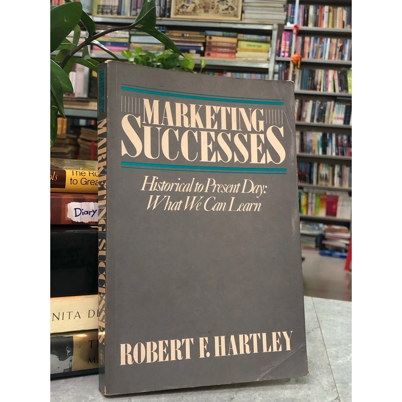 MARKETING SUCCESSES – HISTORICAL TO PRESENT DAY: WHAT WE CAN LEARN 356866