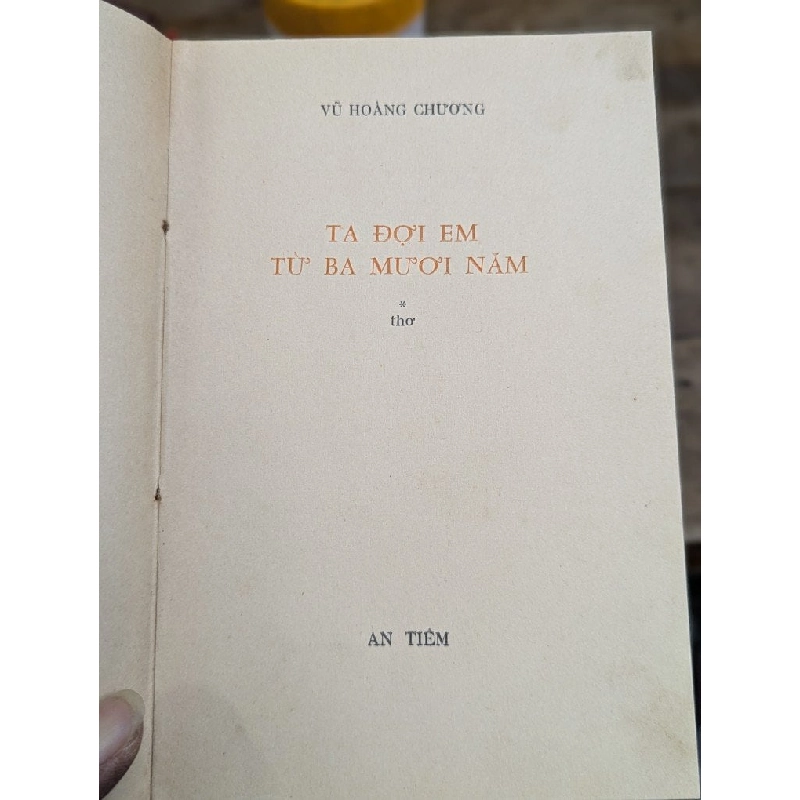 TA ĐỢI EM TỪ BA MƯƠI NĂM - VŨ HOÀNG CHƯƠNG ( SÁCH ĐÓNG LẠI BÌA , KO CÒN BÌA GỐC ) 304370