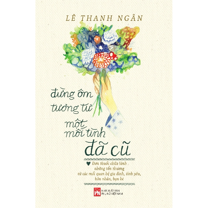 Đừng ôm tương tư một mối tình đã cũ - Lê Thanh Ngân 520551