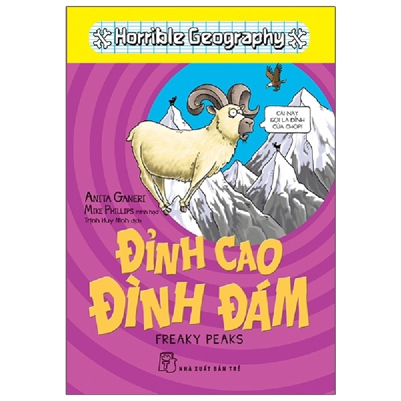 Horrible Geography - Đỉnh Cao Đình Đám - Anita Ganeri (Mới 100%) Kiến thức bách khoa, NXB Trẻ - SÁCH ĐẠI HỌC 481779