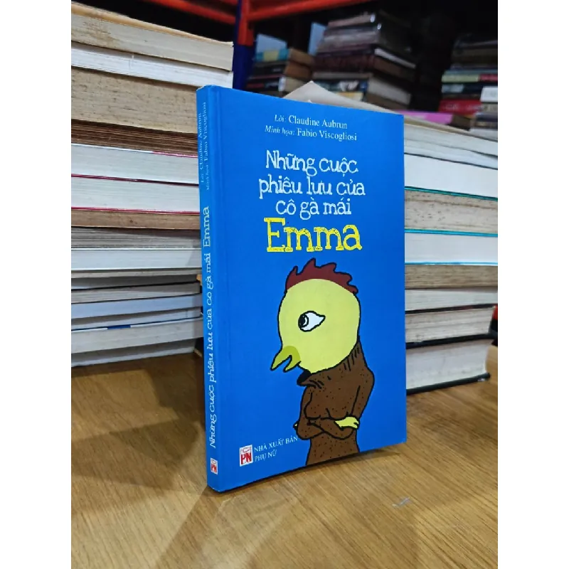 Những cuộc phiêu lưu của cô gà mái Emma - Claudine Aubrun (lời) & Fabio Viscogliosi (minh họa), Phạm Thanh Vân (dịch) 577789