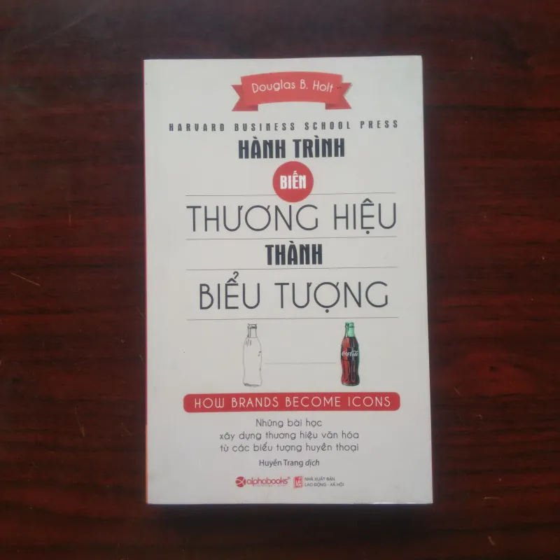Hành Trình Biến Thương Hiệu Thành Biểu Tượng - Harvard Business School [Sách Marketing] 1019092