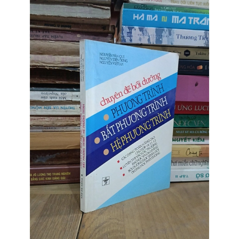 Chuyên đề bồi dưỡng: Phương trình. bất phương trình, hệ phương trình - Nguyễn Văn Quí, Nguyễn Tiến Dũng, Nguyên Việt Hà 782811