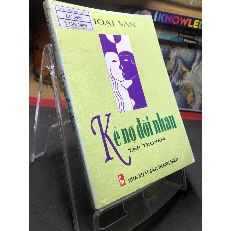 Kẻ nợ đời nhau 2004 mới 70% ố bẩn nhẹ Thoại Văn HPB0906 SÁCH VĂN HỌC 459185