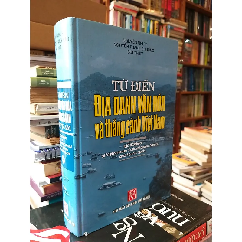 Từ điển địa danh văn hóa và thắng cảnh Việt Nam - Nguyễn Như Ý, Nguyễn Thành Chương, Bùi Thiết 565445