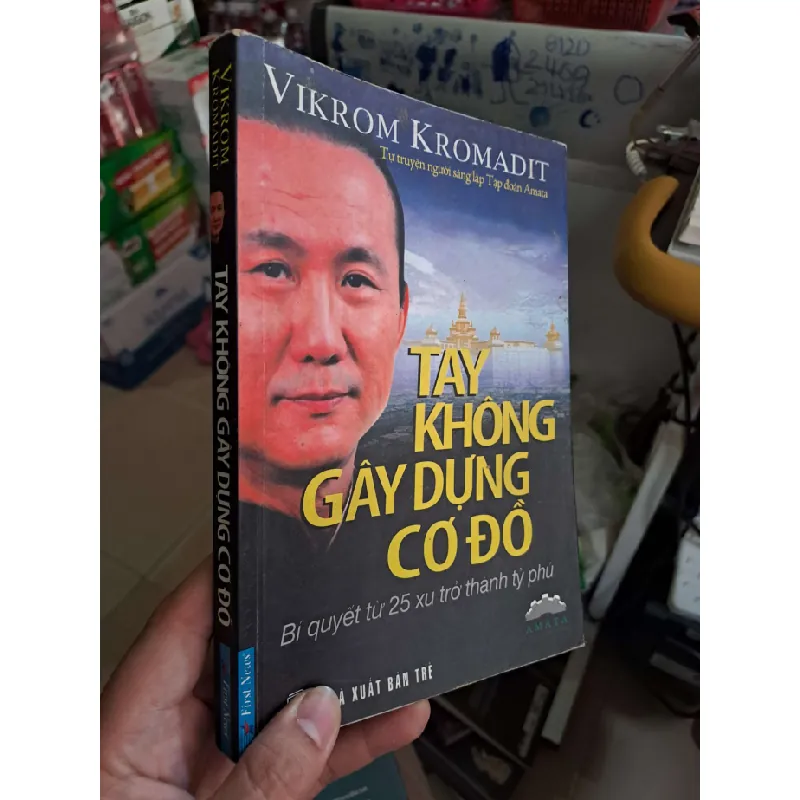 Tay không gây dựng cơ đồ - Vikrom Kromadit KINH TẾ - TÀI CHÍNH - CHỨNG KHOÁN HCM0910 588506