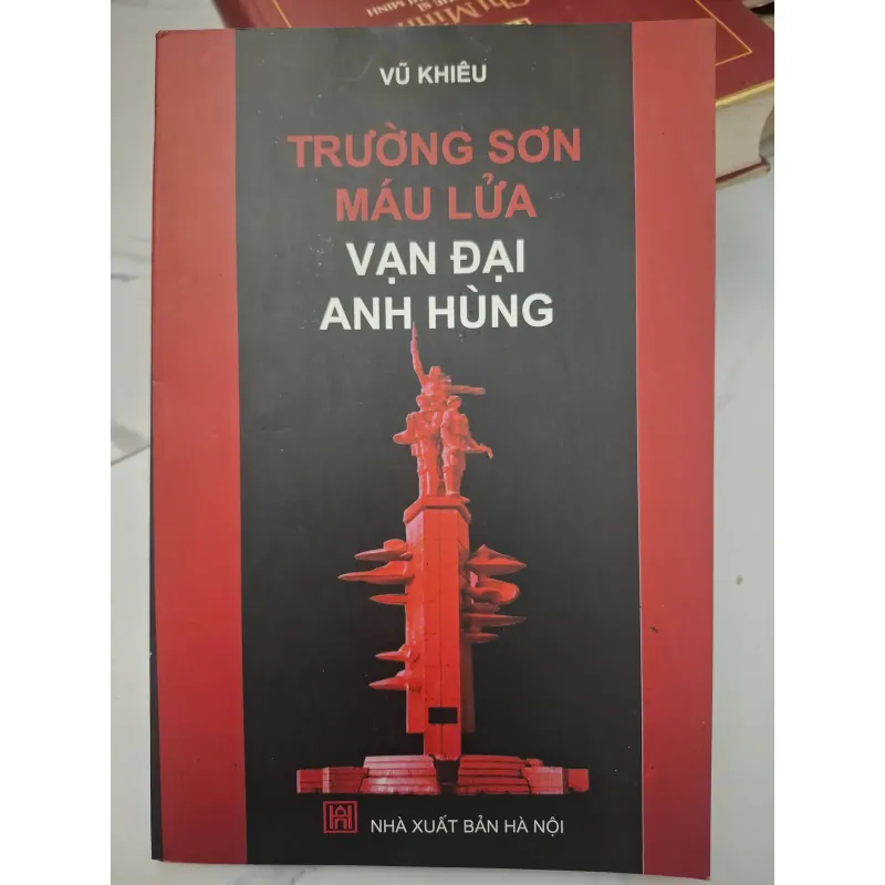 Trường Sơn máu lửa: Vạn đại anh hùng - Vũ Khiêu 696316