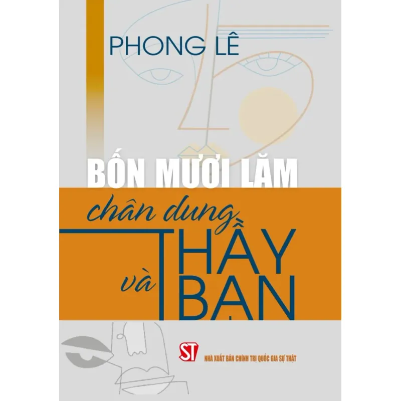Bốn mươi lăm chân dung thầy và bạn 1044804