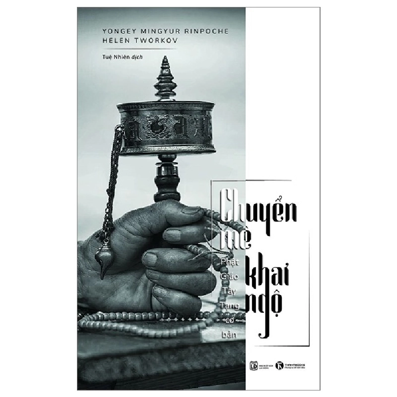 Chuyển mê khai ngộ: Phật giáo tây tạng cơ bản - Yongey Mingyur Rinpoche & Helen Tworkov 2023 New 100% HCM.PO 28891