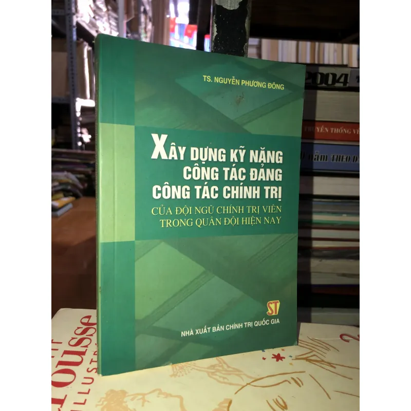 Xây dựng kỹ năng công tác đảng, công tác chính trị của đội ngũ chính trị viên  758851