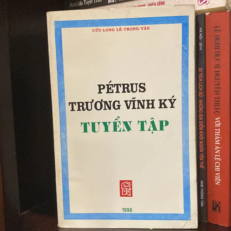 PETRUS TRƯƠNG VĨNH KÝ TUYỂN TẬP (XB 1996) 571664