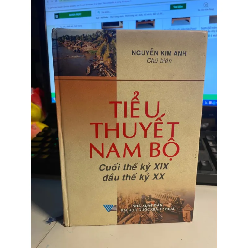 [Phiên Chợ Sách Cũ] Tiểu thuyết Nam Bộ cuối thế kỷ XĨ đầu thế kỷ XX 2004 - Nguyễn Kim Anh chủ biên 0506 467498