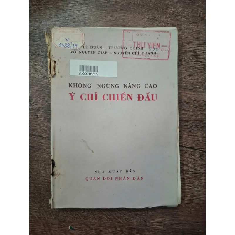 KHÔNG NGỪNG NÂNG CAO Ý CHÍ CHIẾN ĐẤU - LÊ DUẨN - TRƯỜNG CHINH - VÕ NGUYÊN GIÁP 718480