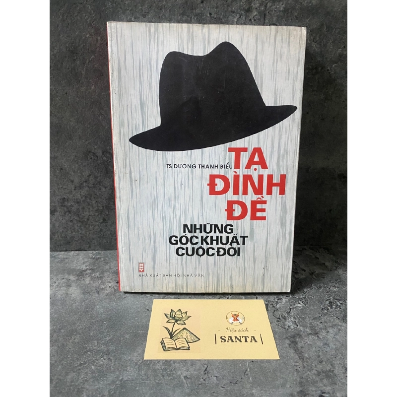 Tạ Đình Đề những góc khuất cuộc đời- TS Dương Thanh Biểu Sách văn học STB0302 909110