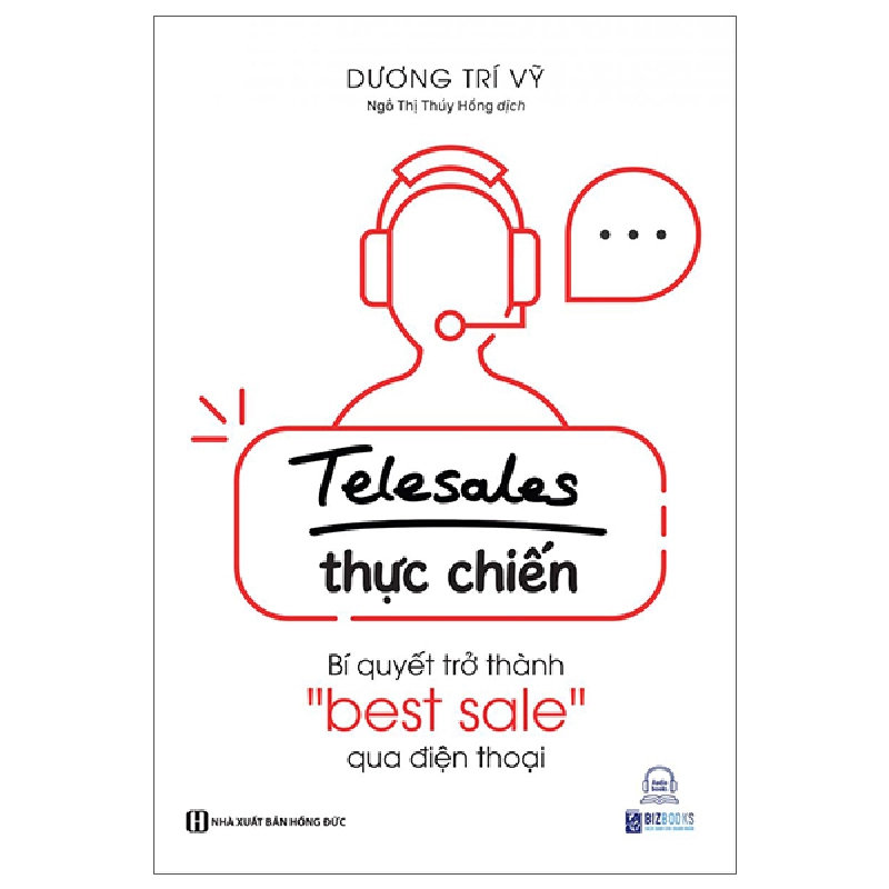 Telesale Thực Chiến - Bí Quyết Trở Thành ''Bestsale'' Qua Điện Thoại - Dương Trí Vỹ 288684