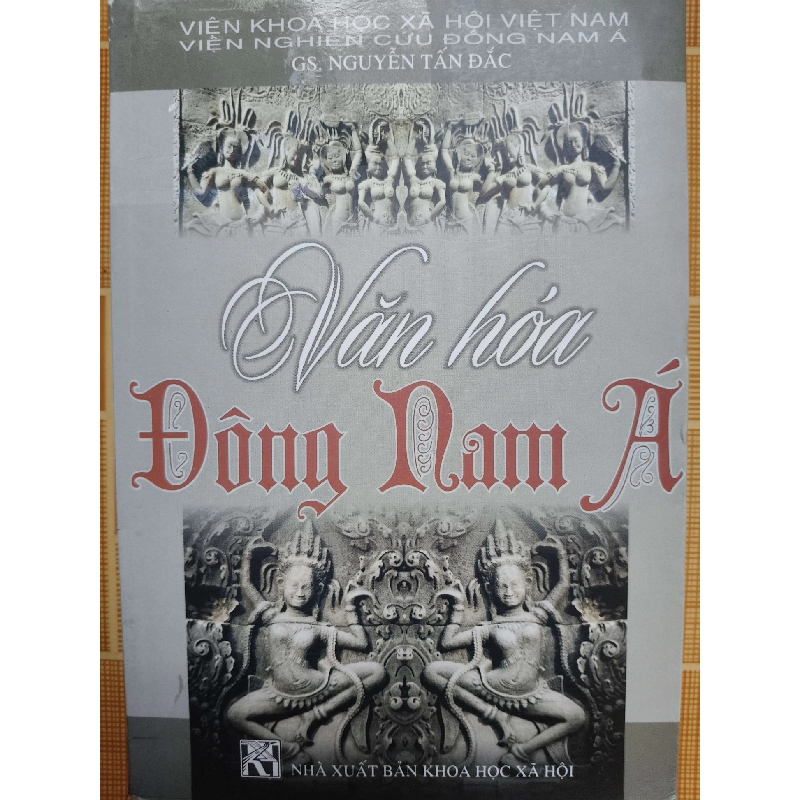 Văn hóa Đông Nam Á N18 - 2010 - 303 trang LỊCH SỬ - CHÍNH TRỊ - TRIẾT HỌC ANTQ2012-139 737524