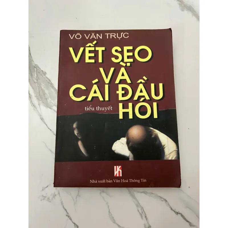 VẾT SẸO VÀ CÁI ĐẦU HÓI - Võ Văn Trực - Tiểu thuyết 657638