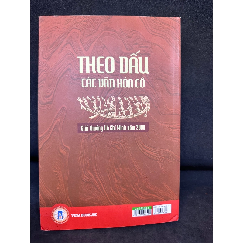 Theo Dấu Các Văn Hóa Cổ - Giải Thưởng Hồ Chí Minh Năm 2000, Hà Văn Tấn, Mới 90%, 2020 SBM1303 134483