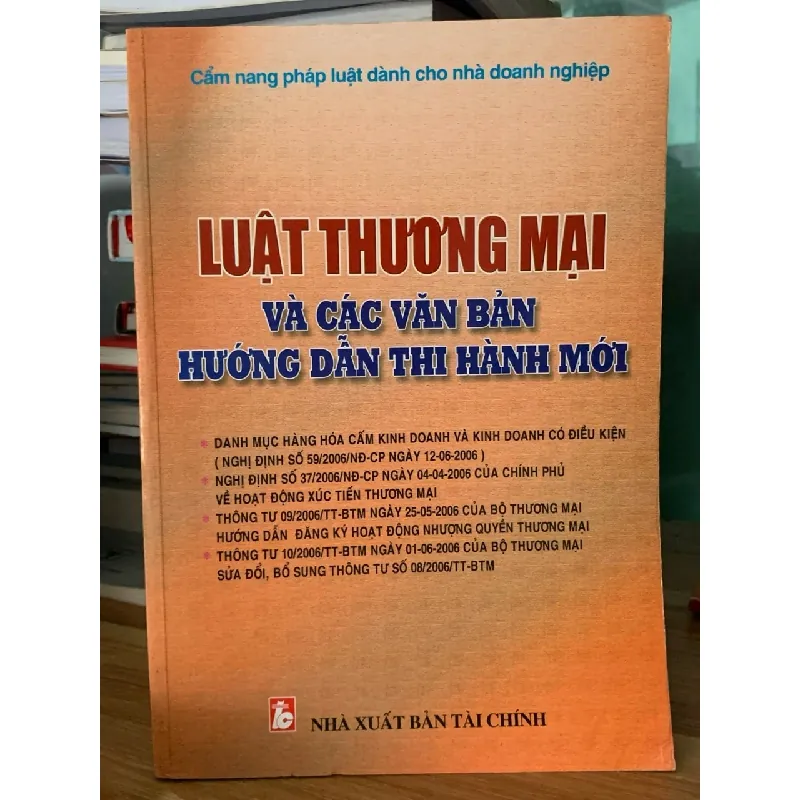 Luật thương mại và các văn bản hướng dẫn thi hành mới NXB tài chính 717610