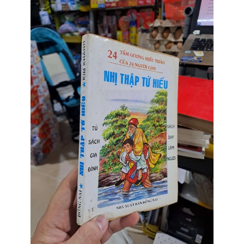 Nhị Thập Tứ Hiếu (24 Tấm Gương Hiếu Thảo Của 24 Người Con) - Kim Khánh - 1995 mới 80% ố - VĂN HỌC - HCM3012 749675