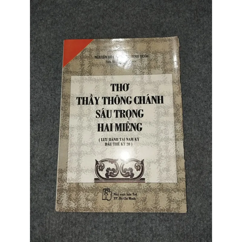 THƠ THẦY THÔNG CHÁNH SÁU TRỌNG HAI MIÊNG (LƯU HÀNH TẠI NAM KỲ ĐẦU THẾ KỶ 20) 727150
