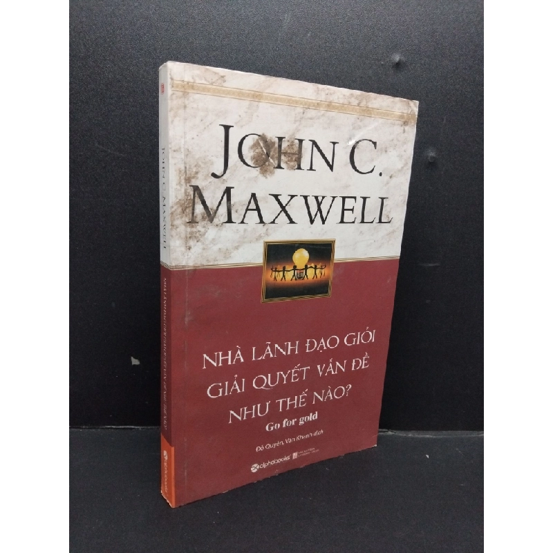 Nhà lãnh đạo giỏi giải quyết vấn đề như thế nào? mới 80% ố bẩn bìa 2017 HCM1008 John C. Maxwell QUẢN TRỊ 208725