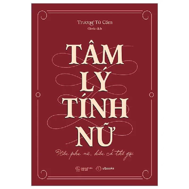 Tâm Lý Tính Nữ - Hiểu Phụ Nữ, Hiểu Cả Thế Giới - Trương Tử Cầm 282088