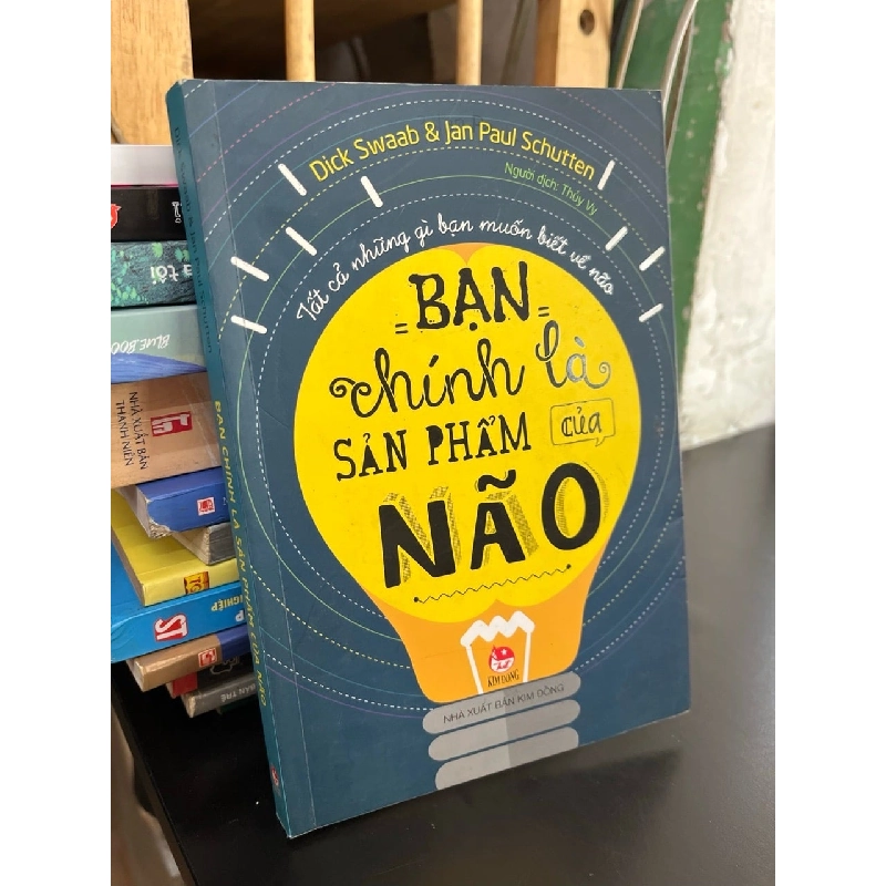 Bạn chính là sản phẩm của não - Dick Swaab, Paul Schutten 781826