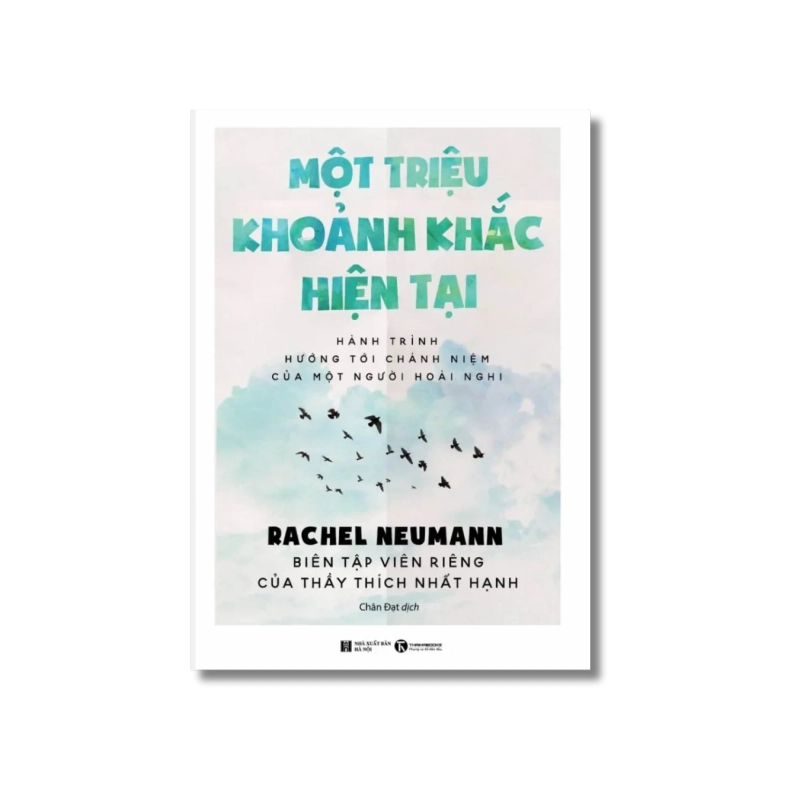 Một triệu khoảnh khắc hiện tại: Hành trình hướng tới chánh niệm của một người hoài nghi - Rachel Neumann 725021