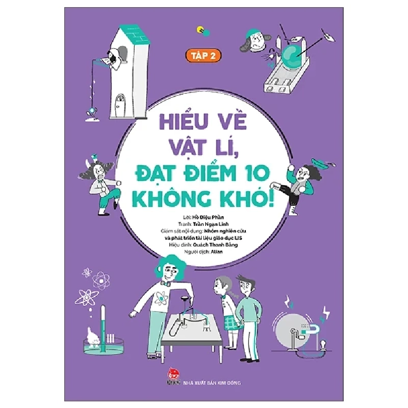 Hiểu Về Vật Lí, Đạt Điểm 10 Không Khó! - Tập 2 - Hồ Diệu Phần, Trần Ngạn Linh, Nhóm nghiên cứu và phát triển tài liệu giáo dục LIS, Quách Thanh Bằng (Mới 100%) Sách tham khảo cấp III, NXB Kim Đồng - SÁCH ĐẠI HỌC 485914