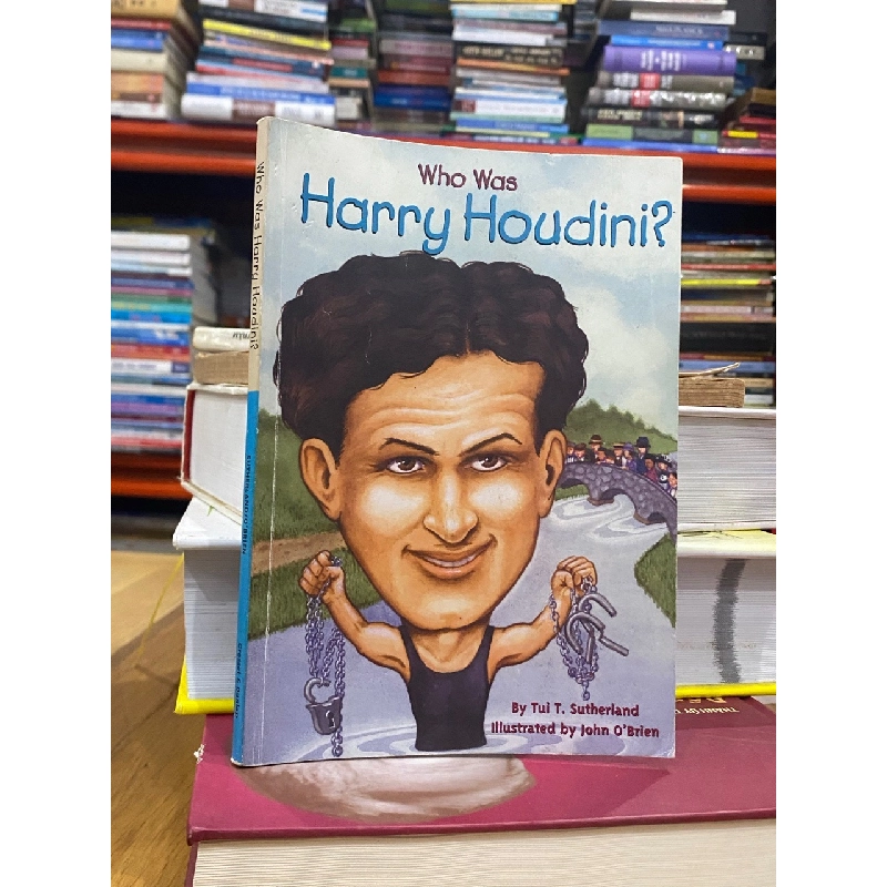 Who Was Harry Houdini ? - Tui T. Sutherland 546840