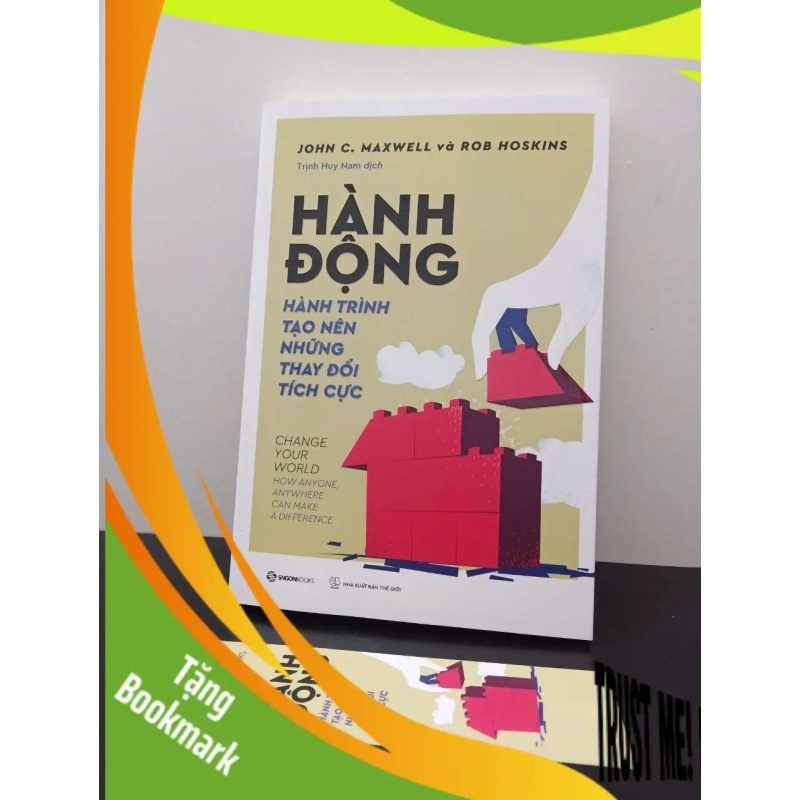(TẶNG BOOKMARK) Hành Động - Hành Trình Tạo Nên Những Thay Đổi Tích Cực John C. Maxwell, Rob Hoskins New 95% RBK.ASB2302 944642