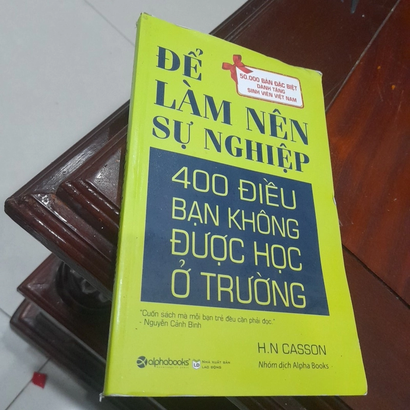 H.N Casson - ĐỂ LÀM NÊN SỰ NGHIỆP, 400 điều bạn không được học ở trường 327294